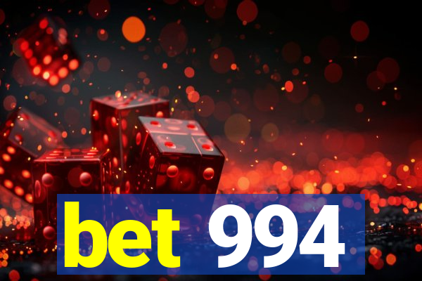 bet 994
